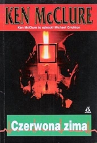 Okładka książki Czerwona zima / Ken McClure ; tłum. [z ang.] Jan Kabat.