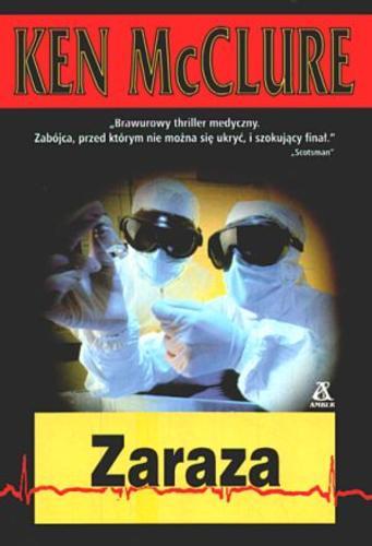 Okładka książki Zaraza / Ken McClure [pseud.] ; przekł. Władysław Masiulanis.