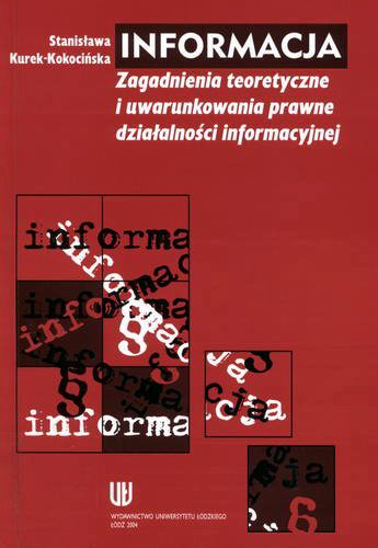 Okładka książki  Informacja :zagadnienia teoretyczne i uwarunkowania prawne działalności informacyjnej  1