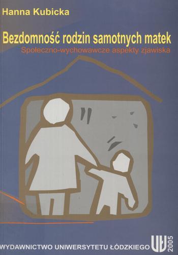 Okładka książki Bezdomność rodzin samotnych matek / Hanna Kubicka.