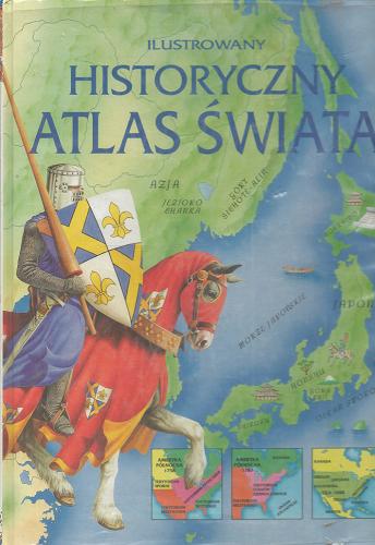 Okładka książki  Ilustrowany historyczny atlas świata  1