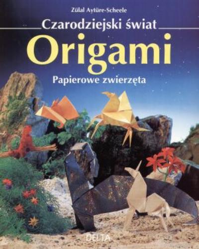 Okładka książki  Origami : czarodziejski świat : papierowe zwierzęta  2