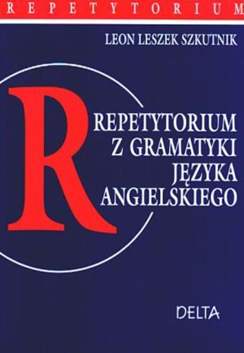 Okładka książki Repetytorium z gramatyki języka angielskiego / Leon Leszek Szkutnik.
