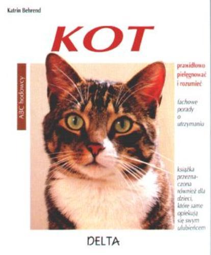 Okładka książki  Kot : prawidłowo pielęgnować i rozumieć  1