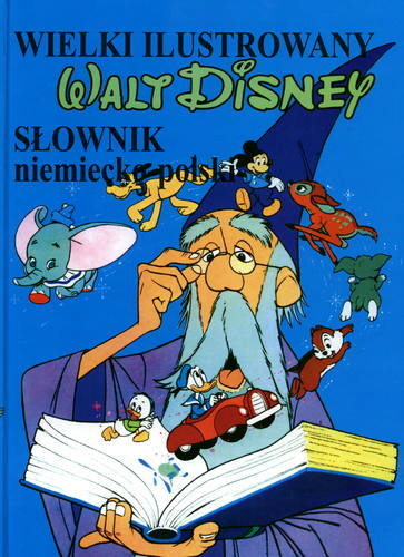 Okładka książki Wielki ilustrowany słownik angielsko-polski / Walt Disney ; wersję ang. oprac. Elżbieta Mizera.
