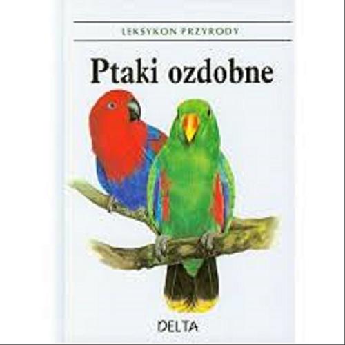 Okładka książki Ptaki ozdobne / Stanislav Chvapil ; il. Libuse Knotkova ; il. Jarmoir Knotek ; tł. Barbara Bzowska- Zych.