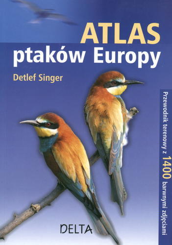 Okładka książki  Atlas ptaków Europy : [przewodnik terenowy z 1400 barwnymi zdjęciami  1