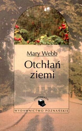 Okładka książki Otchłań ziemi / Mary Webb ; przeł. Leonarda i Henryk Zbierscy.