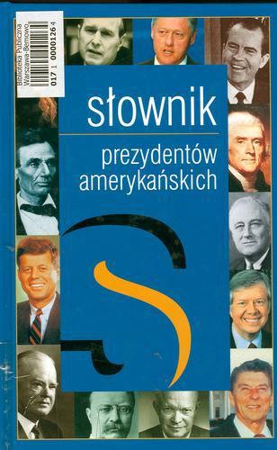 Okładka książki Słownik prezydentów amerykańskich / Jadwiga Kiwerska.