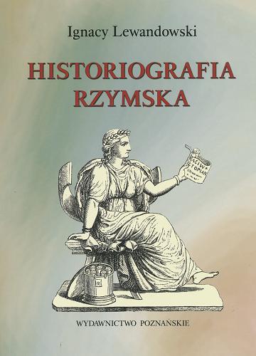 Okładka książki Historiografia rzymska /  Ignacy Lewandowski.