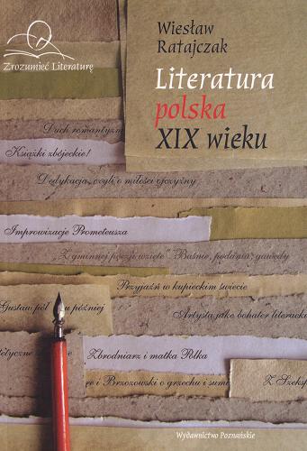 Okładka książki Literatura polska XIX wieku / Wiesław Ratajczak.