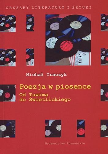 Okładka książki Poezja w piosence : od Tuwima do Świetlickiego / Michał Traczyk.