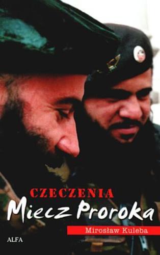 Okładka książki Miecz Proroka : Czeczenia / Mirosław Kuleba.