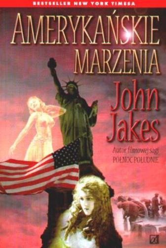 Okładka książki Amerykańskie marzenia /  John Jakes ; przeł. Anna Wojtaszczyk.