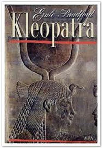 Okładka książki Kleopatra / Ernle Bradford ; przeł. Ewa Witecka.