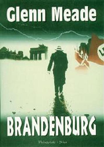 Okładka książki Brandenburg / Glenn Meade ; tł. Arkadiusz Nakoniecznik.