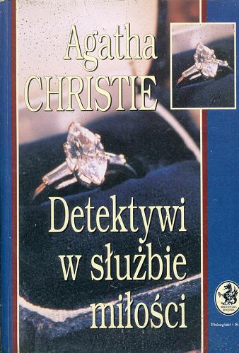 Okładka książki Detektywi w służbie miłości / Agatha Christie ; przełożyła Grażyna Woyda.