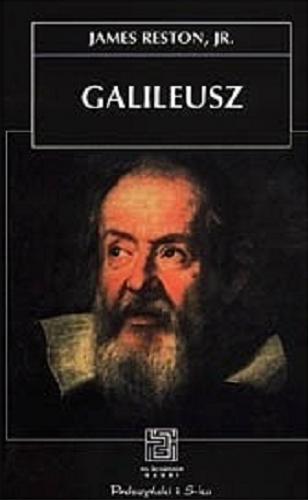 Okładka książki Galileusz / James Reston, Jr. ; przeł. [z ang.] Adam Szymanowski.