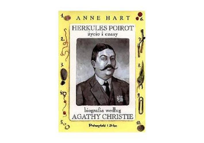 Okładka książki Herkules Poirot - życie i czasy : biografia według Agathy Christie / Anne Hart ; tłum. Anna Bańkowska.