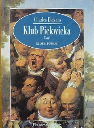 Okładka książki Klub Pickwicka T. 1 / Charles Dickens.
