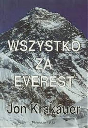 Okładka książki  Wszystko za Everest : katastrofalny sezon 1996 w relacji naocznego świadka  5