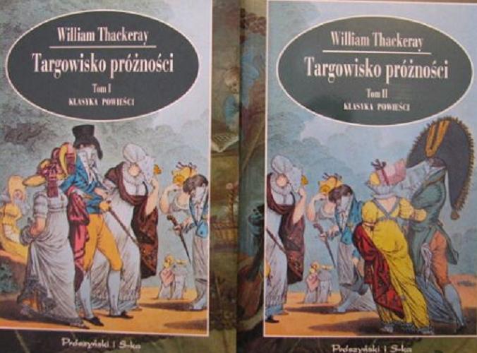 Okładka książki Targowisko próżności. T. 1 / William Makepeace Thackeray ; przel. Tadeusz Jan Dehnel.