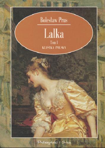 Okładka książki Lalka. T. 1 / Bolesław Prus [pseudonim].