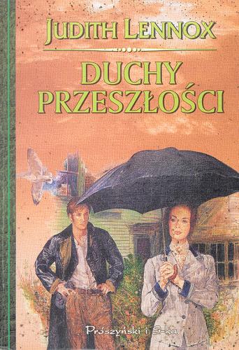 Okładka książki Duchy przeszłości / Judith Lennox ; przeł. [z ang.] Elżbieta Zawadowska-Kittel.