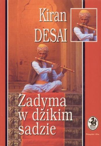 Okładka książki Zadyma w dzikim sadzie / Kiran Desai ; tł. Małgorzata Dobrowolska.