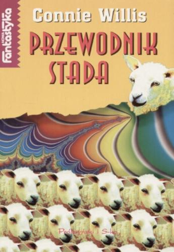 Okładka książki Przewodnik stada / Connie Willis ; tł. Grażyna Grygiel ; tł. Piotr Staniewski.