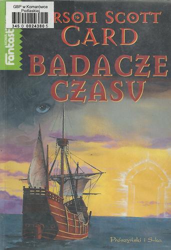Okładka książki Badacze czasu : odkupienie Krzysztofa Kolumba / Orson Scott Card ; tł. Marcin Wawrzyńczak.