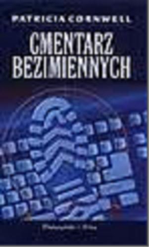 Okładka książki Cmentarz bezimiennych / Patricia D. Cornwell ; przełożył Mirosław P. Jabłoński.
