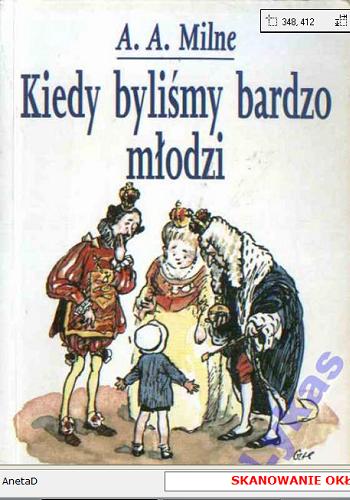 Okładka książki Kiedy byliśmy bardzo młodzi / A. A. Milne ; przełożyła Zofia Kierszys ; ilustrował Ernest H. Shepard.