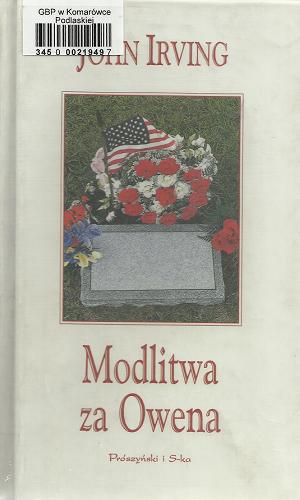 Okładka książki Modlitwa za Owena /  John Irving ; przeł. [z ang.] Magdalena Iwińska i Piotr Paszkiewicz.