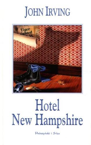 Okładka książki Hotel New Hampshire / John Irving ; tł. Michał Kłobukowski.