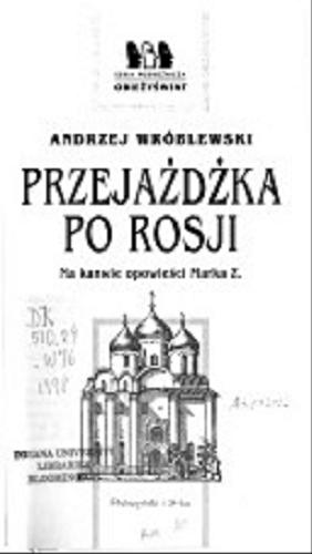 Okładka książki Przejażdżka po Rosji : na kanwie opowieści Marka Z. / Andrzej Wróblewski.