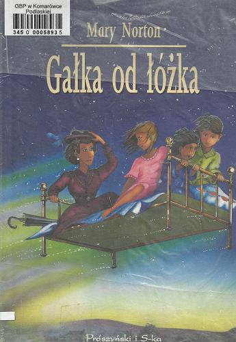 Okładka książki Gałka od łóżka / Mary Norton ; przeł. [z ang.] Irena Tuwim ; [il. Piotr Zwierzchowski].