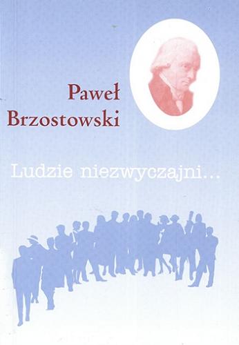 Okładka książki Paweł Ksawery Brzostowski / Magdalena Ślusarska ; Towarzystwo im. Stanisława ze Skarbimierza.