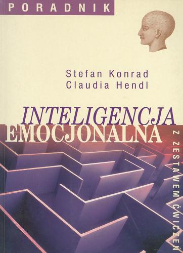 Okładka książki Inteligencja emocjonalna : podręcznik z zestawem ćwiczeń / Stefan Konrad ; tłum. Maria Santos.