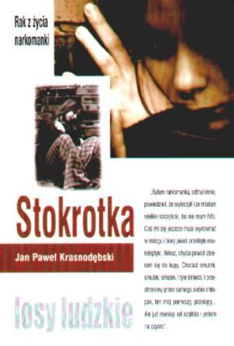 Okładka książki Stokrotka : rok z życia narkomanki / Jan Paweł Krasnodębski.