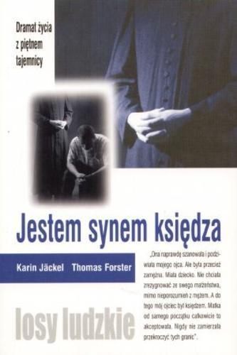 Okładka książki Jestem synem księdza... / Karin Jäckel ; Thomas Forster ; tł. Weronika Łęcka.