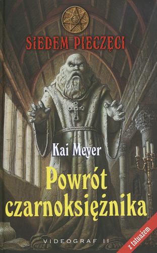 Okładka książki Powrót czarnoksiężnika / Kai Meyer ; przełożyła z niemieckiego Magdalena Michalik ; [ilustracje Wahed Khakdan]