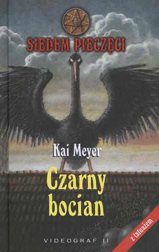 Okładka książki Czarny bocian / Kai Meyer ; przełożyła z niemieckiego Magdalena Michalik ; [ilustracje Wahed Khakdan].