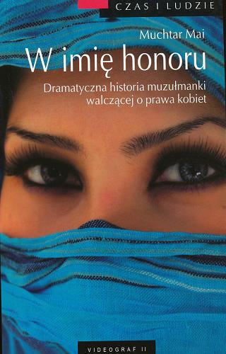 W imię honoru : dramatyczna historia muzułmanki walczącej o prawa kobiet Tom 0.9