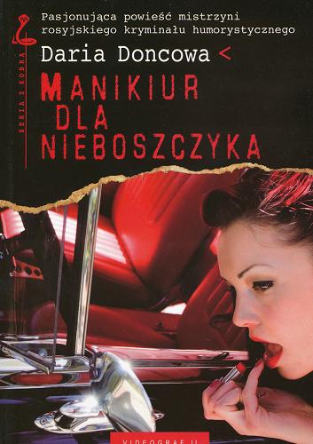 Okładka książki Manikiur dla nieboszczyka / Daria Doncowa ; z jęz. ros. przeł. Danuta Blank.