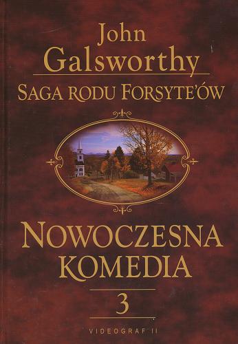 Okładka książki Nowoczesna komedia : Mijający się w mroku ; Łabędzi śpiew [6] / John Galsworthy ; tł. Tadeusz Jakubowicz, Wanda Kragen.