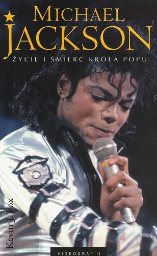 Okładka książki Michael Jackson : życie i śmierć króla popu / Kevin J. Fox.