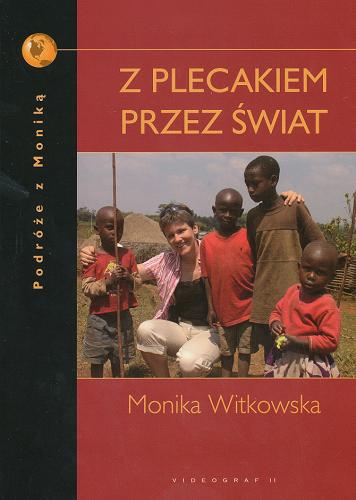 Okładka książki Z plecakiem przez świat / Monika Witkowska.