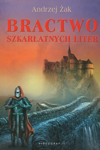 Okładka książki Bractwo Szkarłatnych Liter / Andrzej Żak ; [il. Joanna Furgalińska].