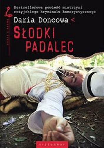 Okładka książki Słodki padalec / Daria Doncowa ; z ros. przeł. Ewa Skórska.